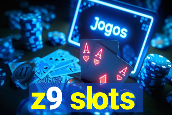 z9 slots